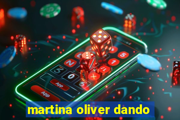 martina oliver dando