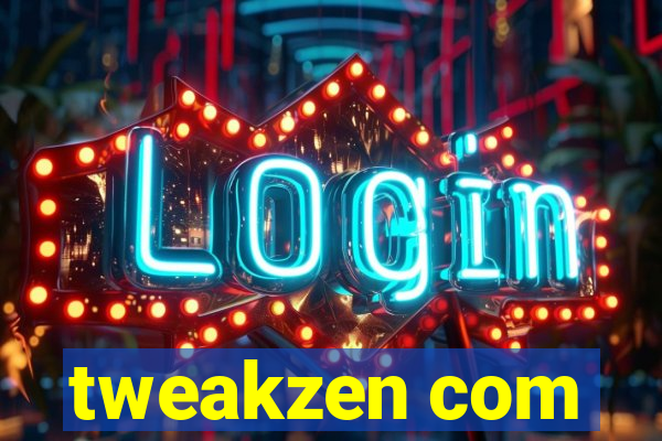 tweakzen com