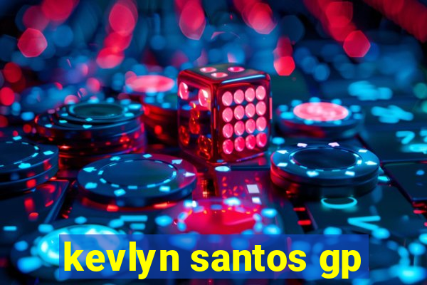 kevlyn santos gp