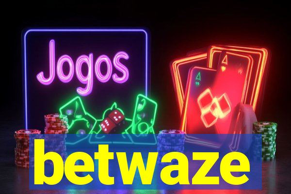 betwaze