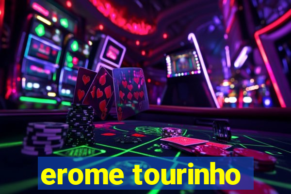 erome tourinho