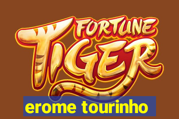 erome tourinho