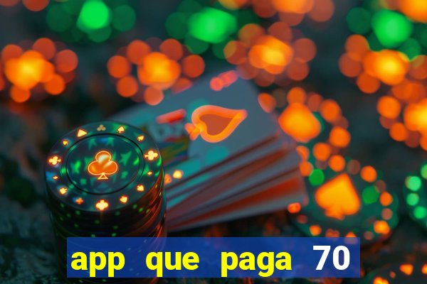 app que paga 70 reais para se cadastrar