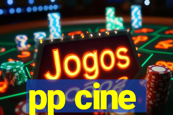 pp cine