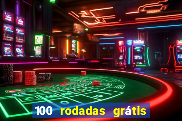 100 rodadas grátis sem depósito
