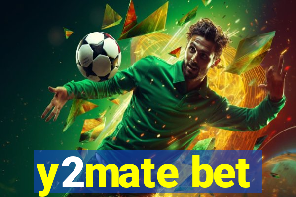 y2mate bet