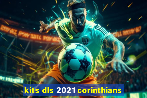 kits dls 2021 corinthians