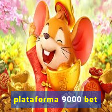 plataforma 9000 bet