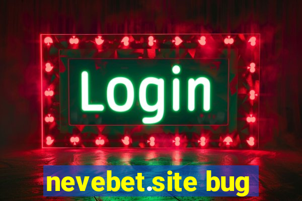 nevebet.site bug