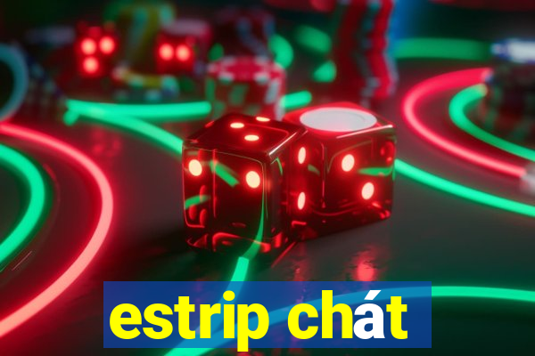 estrip chát