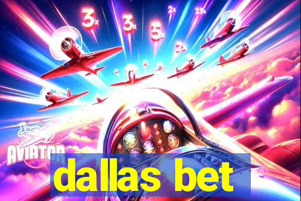 dallas bet