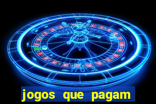 jogos que pagam dinheiro de verdade no pix