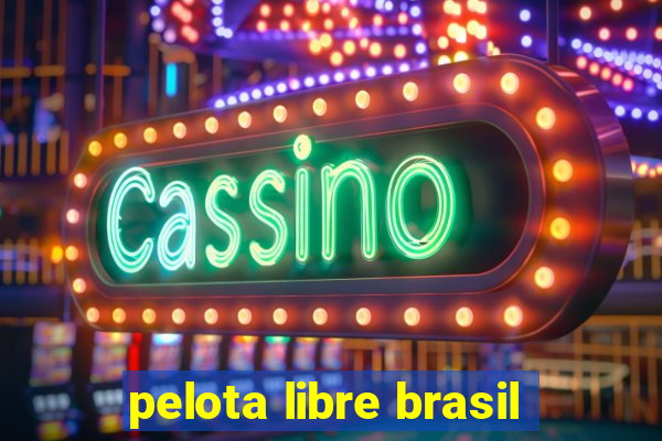 pelota libre brasil