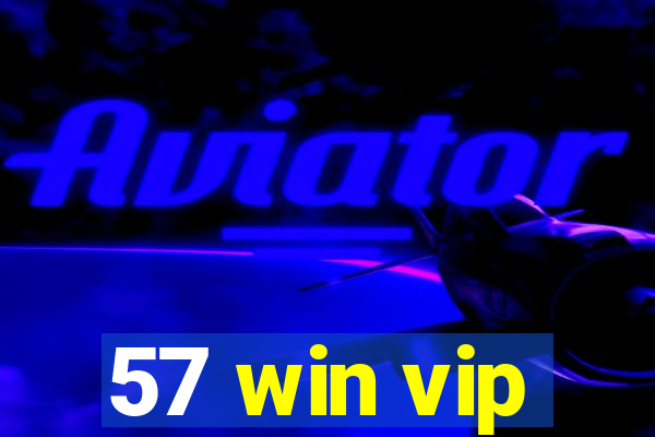 57 win vip
