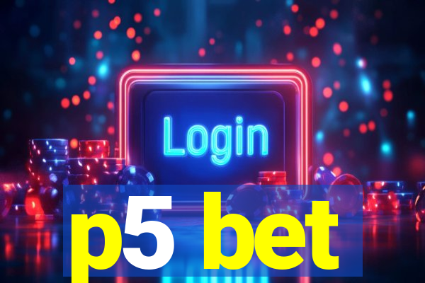p5 bet