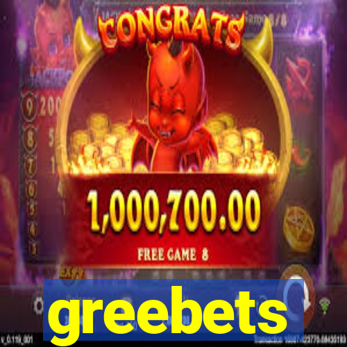 greebets