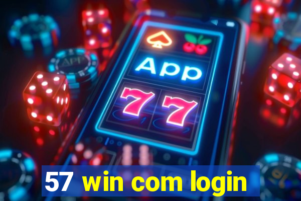 57 win com login
