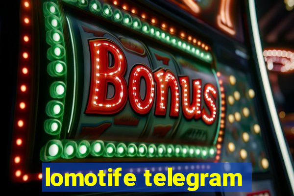 lomotife telegram