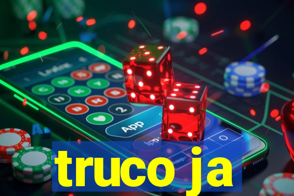 truco ja