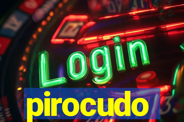 pirocudo