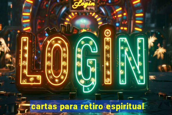 cartas para retiro espiritual