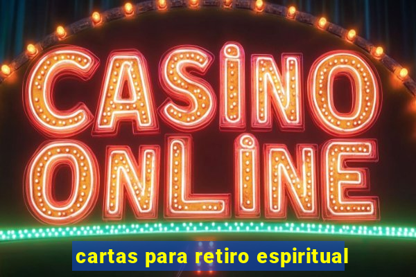 cartas para retiro espiritual