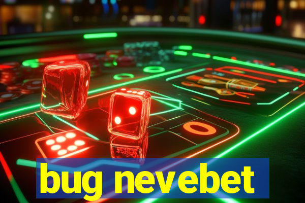 bug nevebet