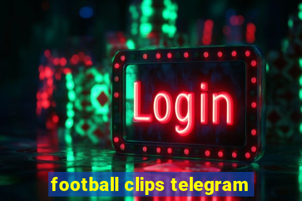 football clips telegram