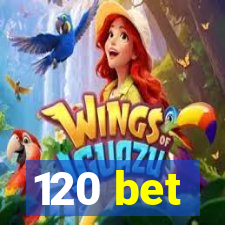 120 bet