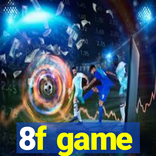 8f game