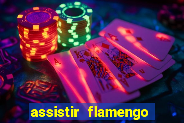 assistir flamengo multi canais