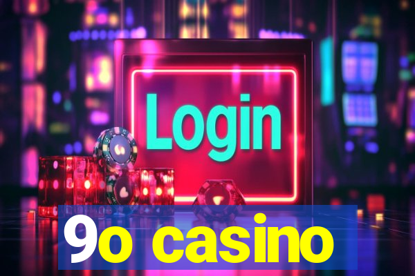 9o casino