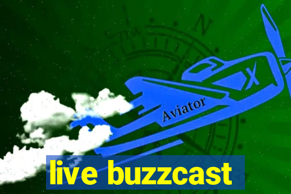 live buzzcast