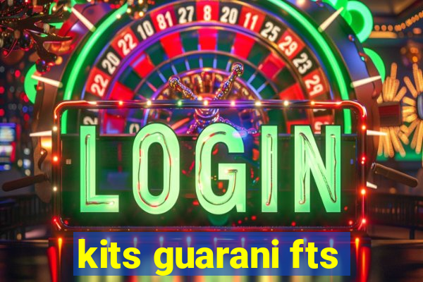 kits guarani fts