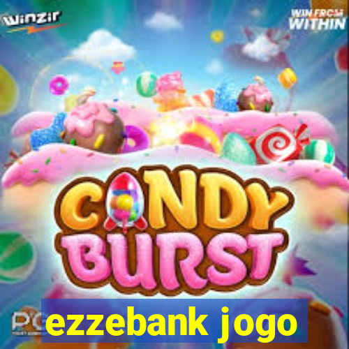 ezzebank jogo