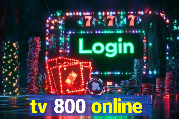 tv 800 online