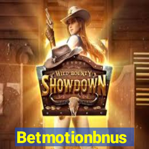 Betmotionbnus