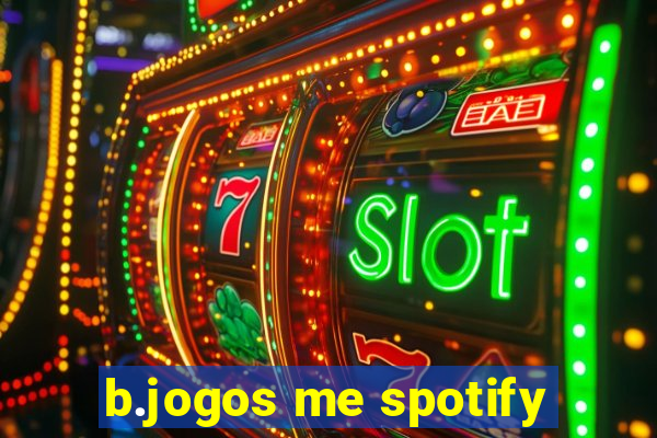 b.jogos me spotify