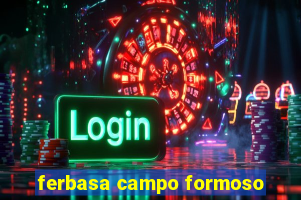 ferbasa campo formoso