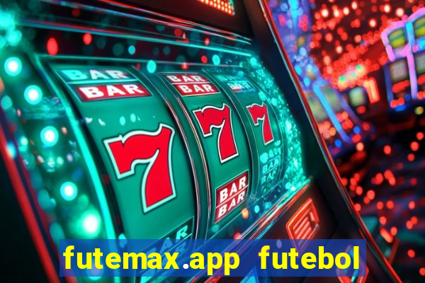 futemax.app futebol ao vivo
