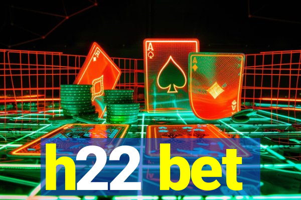 h22 bet