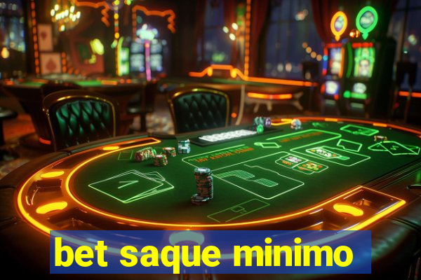 bet saque minimo