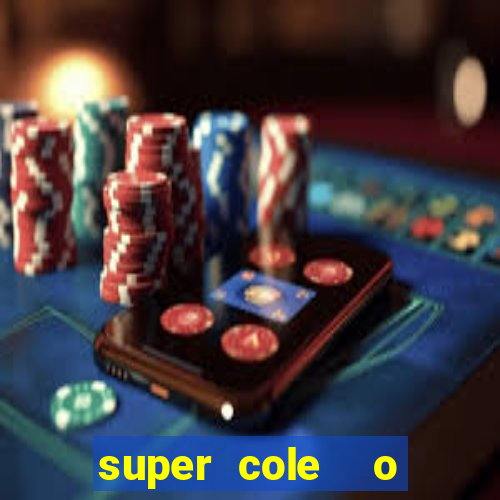 super cole  o 7784 jogos para pc download