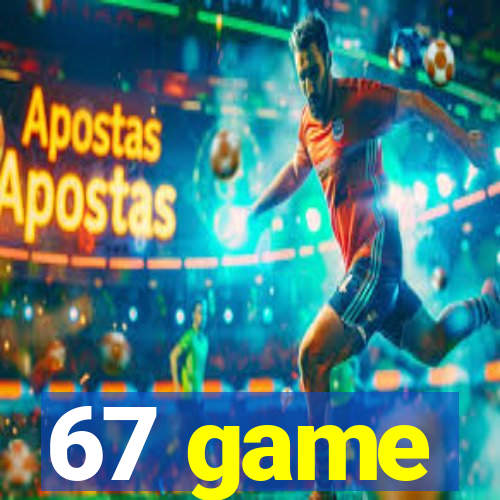67 game