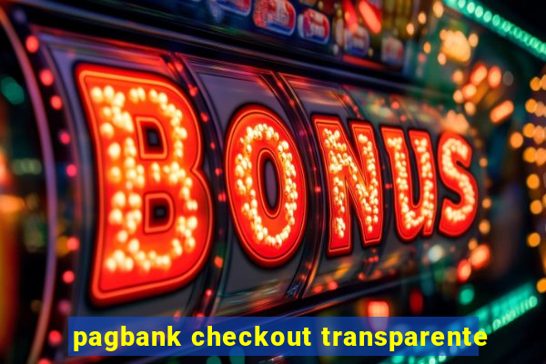 pagbank checkout transparente
