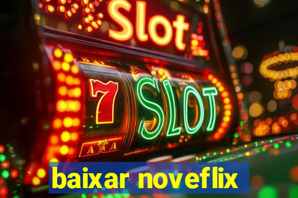 baixar noveflix