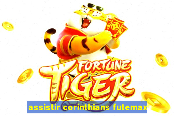 assistir corinthians futemax