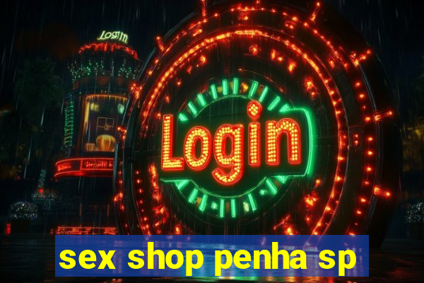 sex shop penha sp