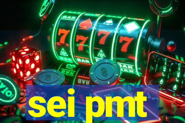 sei pmt
