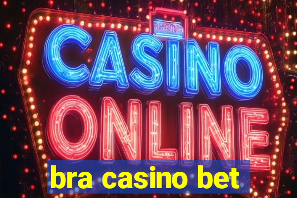 bra casino bet